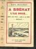 A Brehat l'ile rose ... Corps aux flots ... ames a la nuit ! - roman. BEAUFILS PAUL
