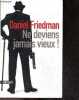 Ne deviens jamais vieux !. Daniel Friedman, Charles Recoursé (Traduction)