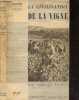 La civilisation de la vigne - Collection Geographie humaine - origine et aspects actuel des vignobles; techniques de la vigne, les conditions ...