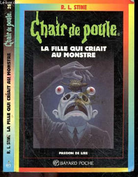 La fille qui criait au monstre - Collection Chair de Poule N°26 - a partir de 9-10 ans. STINE R. L. - VLATAL NATHALIE (traduction)