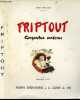 Friptout, Gargantua Moderne - Propos Rabelaisiens a la gloire du vin - Exemplaire N°80 / 530, numéroté et peint à la main par l'auteur. HENRY BROCOURT ...