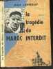 La tragedie du Maroc interdit. LARTEGUY JEAN