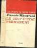 Le coup d'etat permanent - Collection Les debats de notre temps. FRANCOIS MITTERRAND