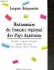 Dictionnaire du français régional des pays aquitains - Bordelais, agenais, périgord, landes, gascogne, pays basque, béarn, bigorre. Boisgontier ...