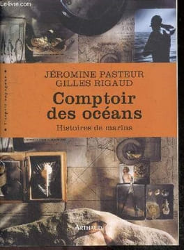 Comptoir des océans, Histoires de marins - Collection L'esprit voyageur. Gilles Rigaud, Jéromine Pasteur