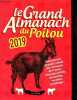 Le Grand Almanach du Poitou 2019 - Jeux, mots croises et fleches des chateaux, (avec réponses) , histoires droles, proverbes, recettes, jardinage .... ...