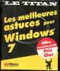 Le Titan - Les meilleures astuces pour Windows 7. Xavier Creuset, Sophie Valeyre, Eric Viègnes