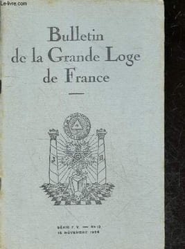 Bulletin de la Grande Loge de France - N°12, 15 novembre 1936, Serie F.V.- Les hommes de bonne volonte de Jean Samson, Un curieux proces en ...