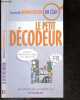 Le petit decodeur - les mots de l'administration en clair - 3000 traductions pour vous simplifier la vie. DOMINIQUE LE FUR- FREUND YAEL- SOURDOT ...