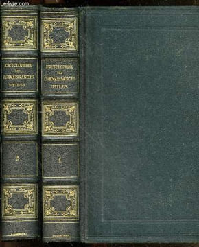 Lot 2 volumes : Encyclopedie theorique et pratique des Connaissances Utiles composee de traites sur les connaissances les plus indispensables - Tome 1 ...