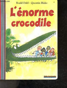 L'énorme crocodile - Collection Folio Benjamin n°18 - Des 5 ans