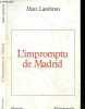 L'impromptu de Madrid - roman. LAMBRON MARC
