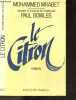Le citron - roman. Mohammed Mrabet - Bowles Paul - Marchegay Gilberte