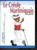 Le créole martiniquais de poche - Guide de conversation original et facile pour decouvrir : les mots cles, les expressions courantes, les coutumes ...