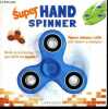 Super Hand Spinner - Figures, Trucs et Astuces, defis pour devenir u champion. Sandra Lebrun, Alain Boyer