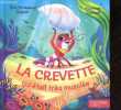La crevette qui était trop musclée - Collection Contes d'animaux etonnants. Eric-Emmanuel Schmitt - Florence Guittard