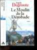 Le moulin de la dérobade - roman. Degroote Annie