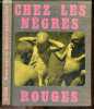 Chez les negres rouges - 53 photographies de Maurice et Jeannette Fievet - recit, enfants, femmes, hommes, dieux. MAURICE FIEVET- JEANNETTE FIEVET- DE ...