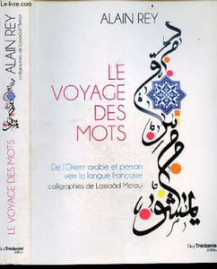 Le voyage des mots - De l'Orient arabe et persan vers la langue française - 2e edition