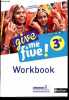 Give me five! - 3e, Cycle 4, A2>B1 - Workbook - Nouveaux programmes - exercices pour revoir la grammaire, entrainement au passage a l'ecrit, activites ...
