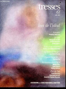 Tresses N°61 Juin 2023- Loin de l'ideal- le sinthome, Pourquoi la psychanalyse derange t elle tout le monde, bousculer l'ideal du soin: entretien avec Isabelle Bretenoux, Les ferocites de l'ideal, le corps des mots- Lacan ponge de Penelope Fay, ...