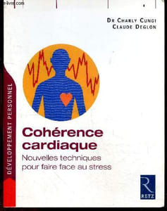 Cohérence cardiaque - Nouvelles techniques pour faire face au stress - Collection Developpement personnel, Savoirs pratiques