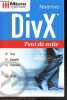 Maitrisez DIVX - Collection Tout de suite N°3674 - clair, complet, convivial + quiz. Jérôme Genevray
