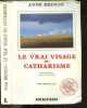 Le vrai visage du Catharisme - Nouvelle edition revue et augmentee. ANNE BRENON - JEAN LOUIS GASC (photos)
