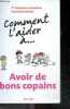 Comment l'aider à... avoir de bons copains. Catherine Jousselme, Patricia Delahaie