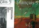 Francais 5e - 2 voulmes : Manuel + Livre du professeur - Textes, lecture methodique, ecriture methodique - Collection Lire ecrire ensemble. ...