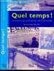 Quel temps ! Chronique de la meteo de 1900 a nos jours. Sechet Guillaume- Broux jacques-philippe (preface)