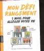 Mon Défi rangement - 1 mois pour alleger votre vie - Collection Zéro blabla - optimiser l'espace, lutter contre l'invasion du bazar : apprendre a ...