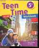 Teen Time Workbook Anglais 5e, cycle 4 - A1 / A2. Christophe Poiré, Sarah Collin, Bénédicte Simard