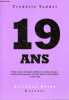 19 Ans - Tout ce que les gens celebres ont fait, ou pas, a toutes les epoques et dans tous les domaines, a votre age - Birthday book. Frédéric Taddeï
