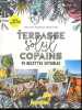 Une terrasse, du soleil et des copains ! - 45 recettes estivales - aperitifs, entrees, plats, sauces, desserts. Hélène Huret - Aimery Chemin (photo)- ...