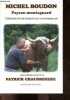 Michel Boudon, Paysan Montagnard, Dresseur de boeufs et Guerisseur - Biographie. Patrick Chaussidiere