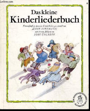 Das kleine kinderliederbuch - einundfunfzig deutsche kinderlieder, gesammelt von anne diekmann, mit vierzig bildern von tomi ungerer. DIEKMANN ANNE - ...
