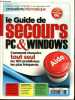 Le guide de secours PC & Windows - N°7 printemps/ete 2011- Comment resoudre tout seul les 100 problemes les plus frequents- depanner: ecran bleu ou ...