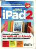 Le guide pratique Ipad 2 N°8 ete 2011- Decouvrir et exploiter les mille et un taletns de la tablette multifonction d'apple- nouveaux gestes et usages ...