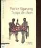 Temps De Chien - Chronique Animale - roman. Patrice Nganang