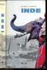 Inde - Collection Les peuples Rois n°2 - inde antique, heros dieux et yogis, bouddha et l'histoire, la fascination de l'inde, un pays de villages, ...