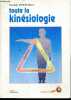 Toute la kinésiologie - Historique, differentes branches et applications - Collection Chrysalide - le stress, touch for health, hyperton X, ...