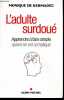 L'adulte surdoué - Apprendre à faire simple quand on est compliqué. Monique de Kermadec