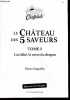 Le chateau des 5 saveurs - Tome 1 : L'acidité, le zeste du dragon - Epreuve non corrigee. PIERRE SOPPELSA