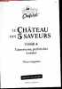 Le chateau des 5 saveurs - Tome 4 : L'amertume, parfois dur a avaler - Epreuve non corrigee. PIERRE SOPPELSA
