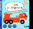 Les pompiers - Documentaire pour tout savoir sur leur metier et leur univers - Un livre indestructible, collection de livres indéchirables, qui ...