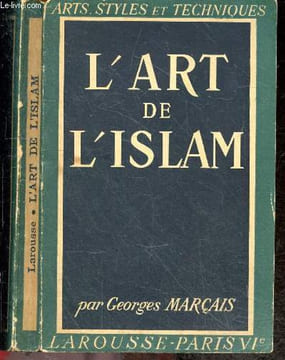 L'art de l'Islam - Collection Arts, styles et techniques, sous la direction de Norbert Dufourcq - L'art d'iran, d'egypte, des fatimides, des ...