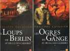 Le siecle des chimeres- Lot 2 volumes: Tome 1, Les ogres du Gange + Tome 2, Les loups de Berlin. Cavalier Philippe