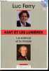 Kant et Les Lumières - La science et la morale - Collection Sagesses d'hier et d'aujourd'hui N°11 - CD NON INCLUS. LUC FERRY
