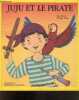 Juju et le pirate - Un livre de toboggan-magazine. Louis Baum - Matter Philippe (illustrations)